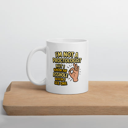I’m Not A Proctologist But...