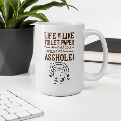 Life Is Like Toilet Paper