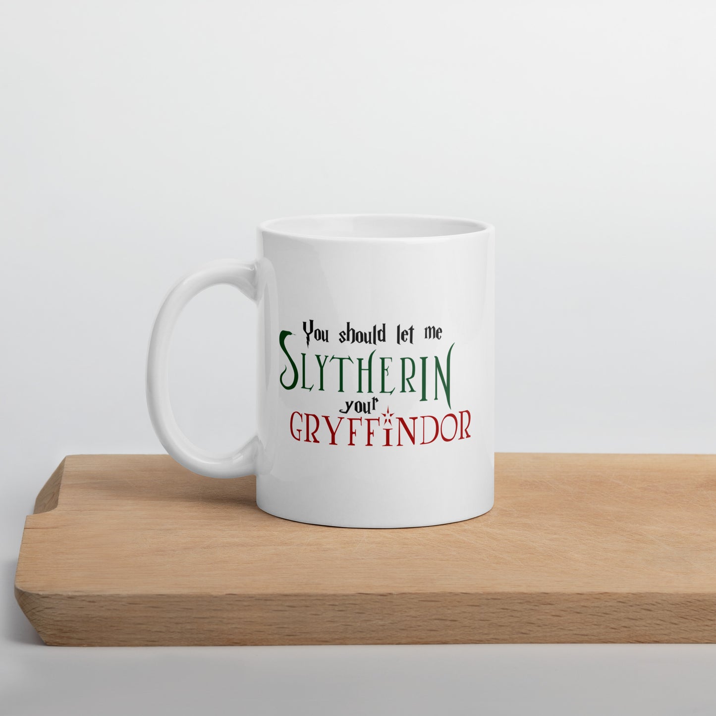 Slytherin Your Gryffindor