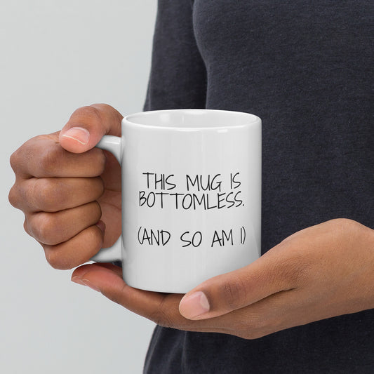 This Mug Is Bottomless